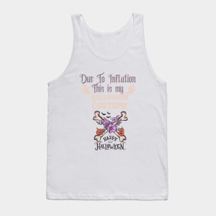 Funny Due to Inflation this is my Halloween Costume Tank Top